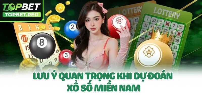 Lưu ý quan trọng khi dự đoán xổ số miền Nam
